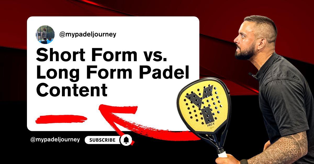 short form vs. long form padel content