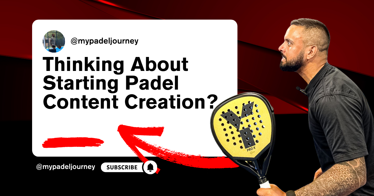 thinking about starting padel content creation